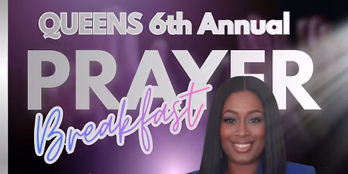 Queens 6th Annual Prayer Breakfast 