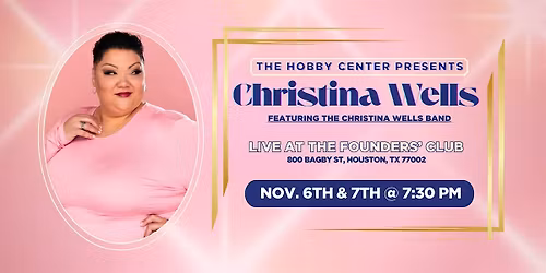Christina Wells LIVE at The Hobby Center