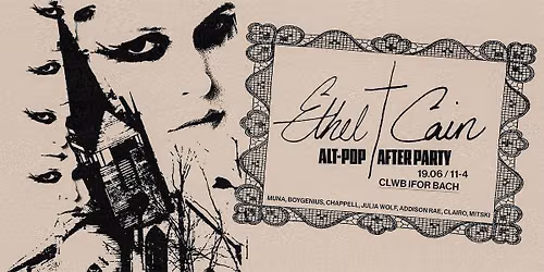 ETHEL CAIN AFTER PARTY (ALT POP CLWBNIGHT)