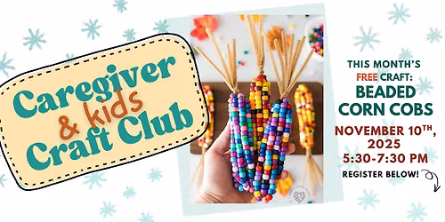 Caregiver & Kids Craft Club: Beaded Corn Cobs