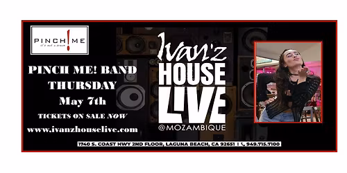 Pinch Me! Thursday in Ivan'z House at Mozambique