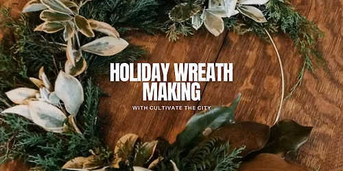Holiday Wreath Making