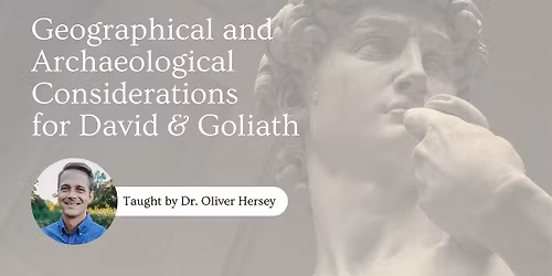 Geographical and  Archaeological Considerations  for David and Goliath