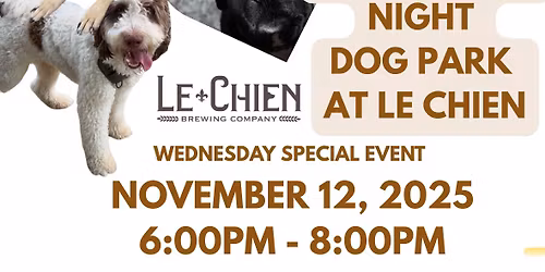 Wednesday Night Dog Park at Le Chien