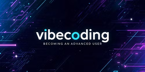 Vibecoding: Becoming an Advance User