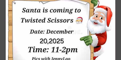 Santa is coming to Twisted Scissors