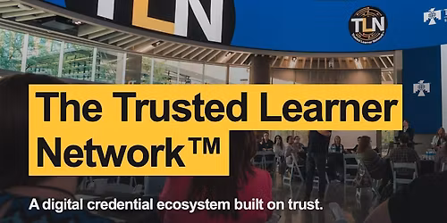 Session 137: "What is the Trusted Learner Network\u2122?"