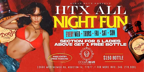 ALL NIGHT FUN at OCEAN BLUE RSVP 346.278.9001