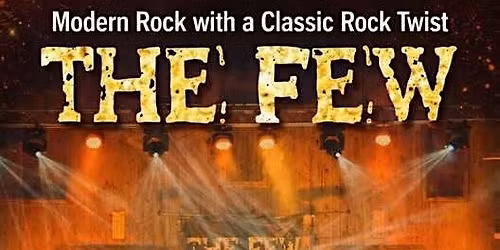 THE FEW Live in Concert! 5\/9\/26 @ 8PM