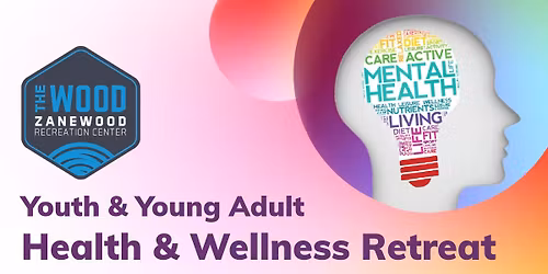 Youth and Young Adult Health & Wellness Retreat