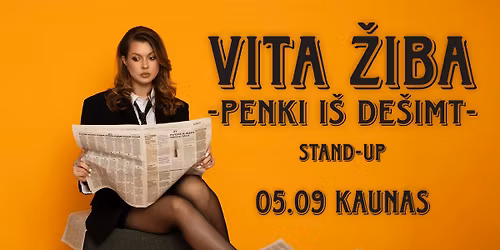 KAUNAS | VITA \u017dIBA STAND-UP "5 i\u0161 10"