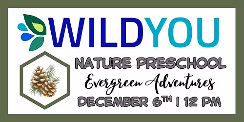 Nature Preschool: Evergreen Adventures