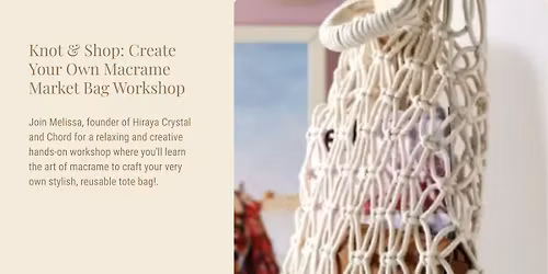Knot & Shop: Create Your Own Macrame Market Bag Workshop