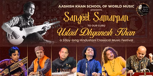 \u2728SANGEET SAMARPAN \u2728A Tribute to our Guru, Ustad Dhyanesh Khan
