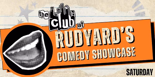 The Club at Rudyard's - Comedy Showcase Saturday 7:30