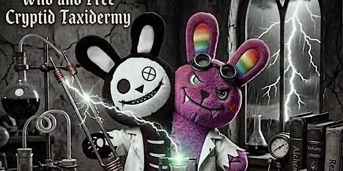 Frankenstuffy\u2019s Wild and Free Cryptid Taxidermy Workshop