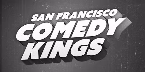SF Comedy Kings: An Old School Blowout