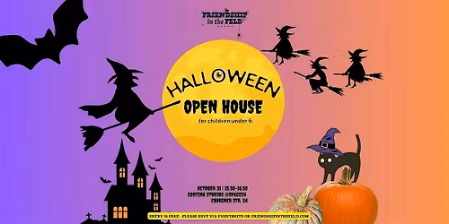 Friendship in the Feld - Halloween Open House for Children Under 6