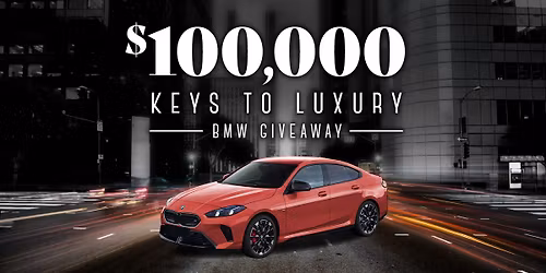 $100,000 Keys to Luxury BMW Giveaway