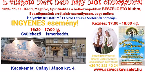 Spiritualit\u00e1s a h\u00e9tk\u00f6znapokban\/nem csak Spiriknek\/Klubb besz\u00e9lget\u0151 Kecskem\u00e9t