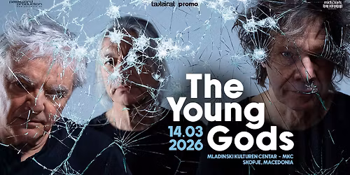 THE YOUNG GODS \u2022 \u041c\u041a\u0426, \u0421\u043a\u043e\u043f\u0458\u0435