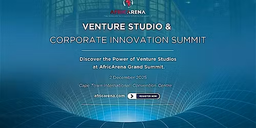 AfricArena 2025 Venture Studio &  Corporate Innovation Summit
