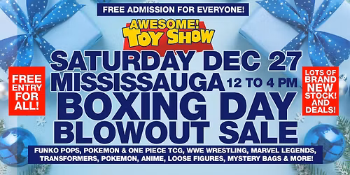 Mississauga Boxing Day Blowout Sale - Saturday Dec 27 - 12 PM to 4 PM