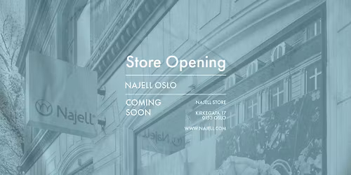 Najell Store Opening Oslo - You are invited! \ud83c\udf89