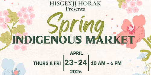 Hisgexj\u012f Horak Presents Spring Indigenous Market