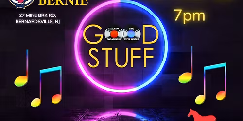 GOOD STUFF Returns to THE BERNIE at The Bernards Inn