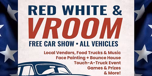 Red, White and VROOM! Car Show FUNdraiser for Greenville Flags Project