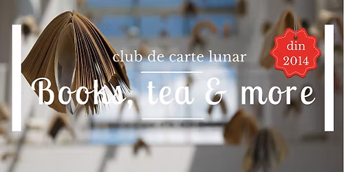 Books, tea & more. Suntem deja uitarea ce vom fi