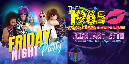 The 1985: Totally 80's Mixtape Live!