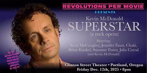 KEVIN McDONALD (Kids In The Hall) SUPERSTAR (rock opera) + live REVOLUTIONS PER MOVIE podcast taping