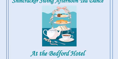 Shincracker Swing Afternoon Tea Dance at the Bedford Hotel