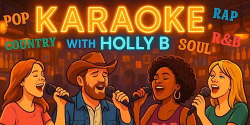 \ud83c\udfa4 Karaoke with Holly B guests welcome \ud83c\udfa4