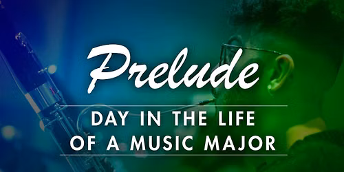 Prelude: Day in the Life of a Music Major