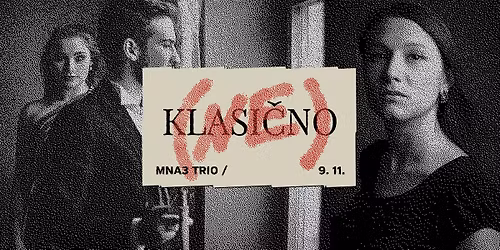 (Ne)Klasi\u010dno: Mna3 Trio @ Kino \u0160i\u0161ka