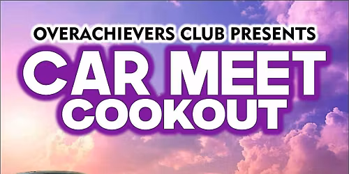 Horsepower & Hustle: Overachievers Club Car Meet\/Cookout