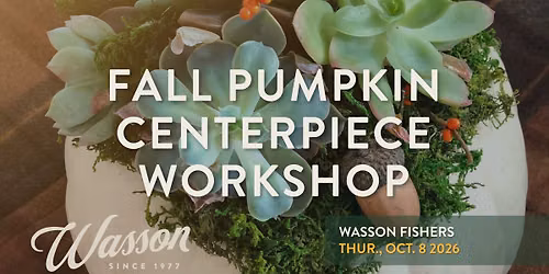 Fall Pumpkin + Succulent Centerpiece Workshop