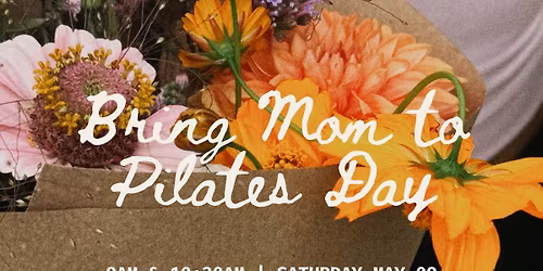 Bring Mom to Pilates Day