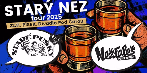 Star\u00fd Ne\u017e tour 2025: Star\u00e9 Pu\u0161ky, Ne\u017efale\u0161 - Divadlo Pod \u010carou, P\u00edsek