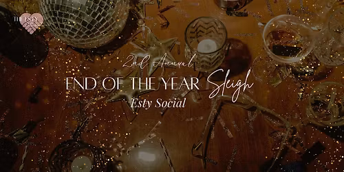 2nd Annual End of the Year Sleigh: Esty Social 2025