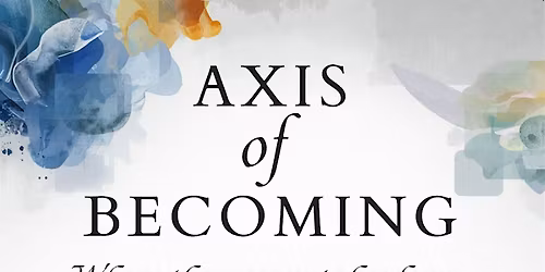 Axis of Becoming, art exhibition, open evening