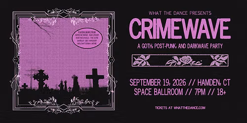 CRIMEWAVE: A GOTH, POST-PUNK & DARKWAVE PARTY