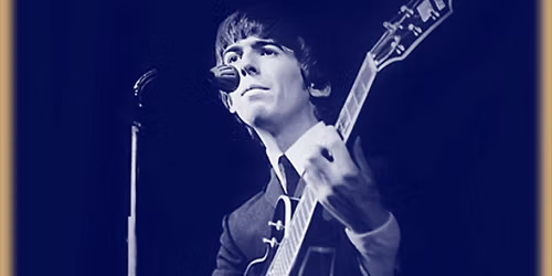 George Harrison Tribute: Concert for George - Sat., 11\/28, Doors open 6:30 p.m., Show at 7:30 p.m.