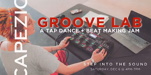 GROOVE LAB!  A Tap Dancing + Beat-Making JAM