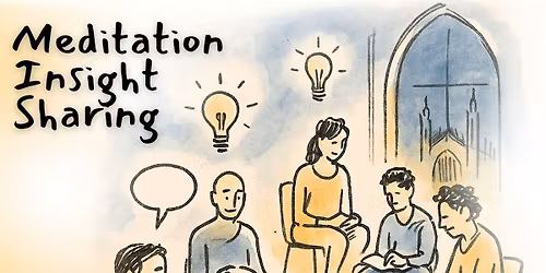 (in-person) Meditation, Insight and Sharing