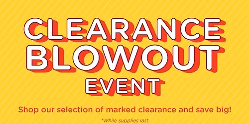 Clearance Blowout!