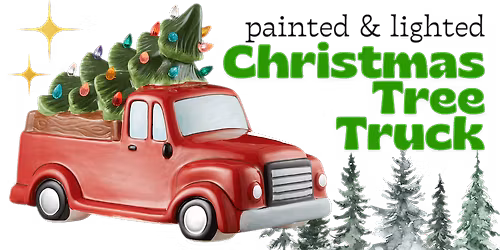 Painted & Lighted Ceramic Christmas Tree Truck Class